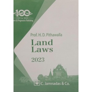 Jhabvala Notes on Land Laws for BA.LLB & LL.B by Prof. H .D. Pithawala | C. Jamnadas & Co. [Edn. 2023]